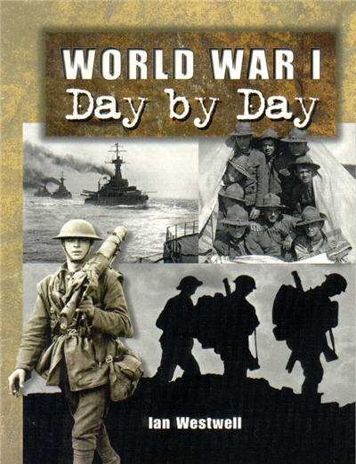 World War I, Day by Day 